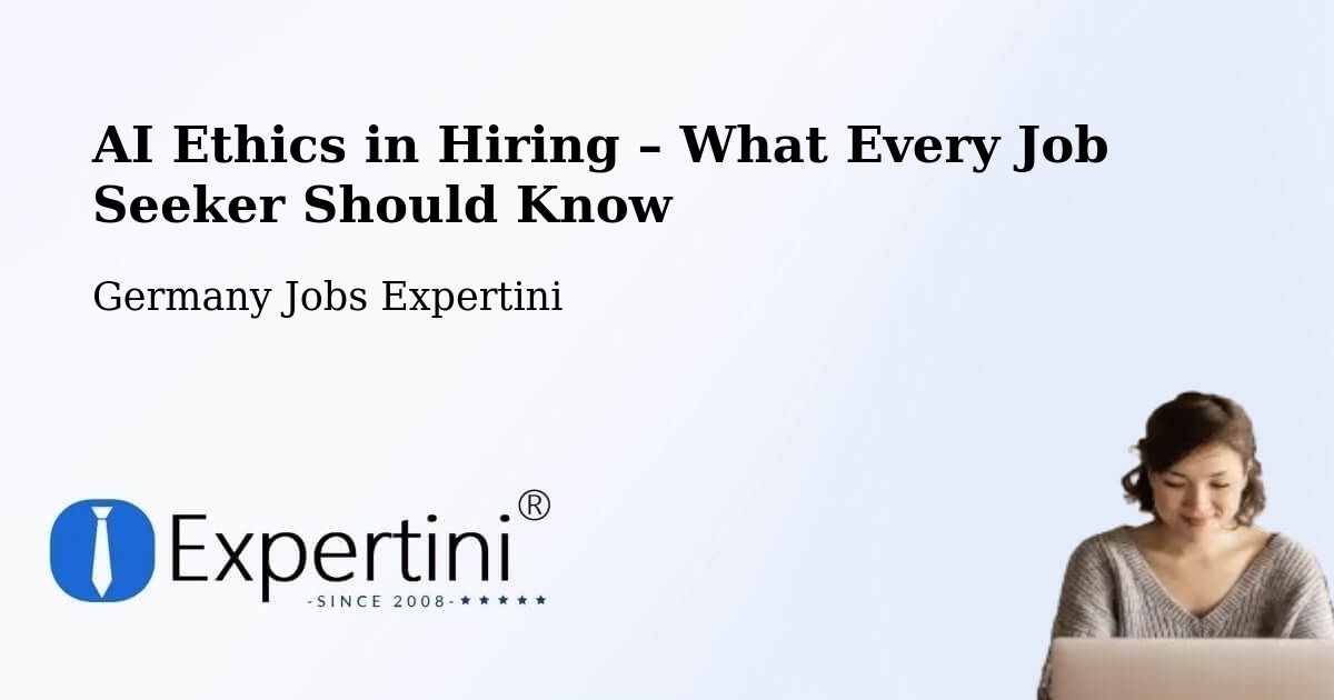 AI Ethics in Recruitment & Hiring – Zeuthen - Zeuthen, Germany Jobs Expertini